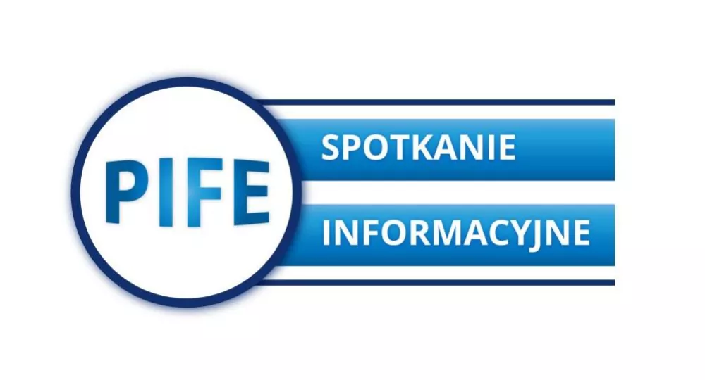 PIFE spotkanie informacyjne